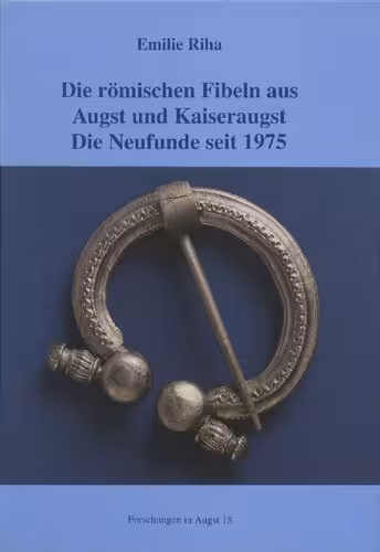 خرید و دانلود نسخه کامل کتاب Die römischen Fibeln aus Augst und Kaiseraugst: Die Neufunde seit 1975
