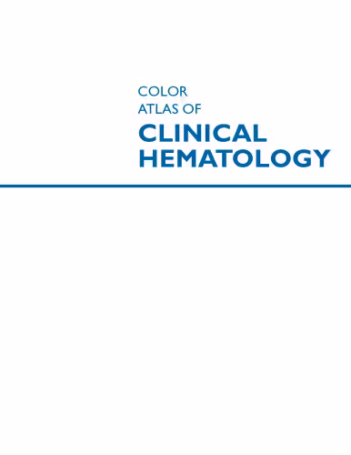 خرید و دانلود نسخه کامل کتاب Color Atlas of Clinical Hematology: Molecular and Cellular Basis of Disease