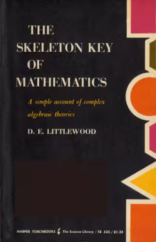 خرید و دانلود نسخه کامل کتاب The skeleton key of mathematics: a simple account of complex algebraic theories