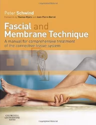 خرید و دانلود نسخه کامل کتاب Fascial and Membrane Technique: A manual for comprehensive treatment of the connective tissue system