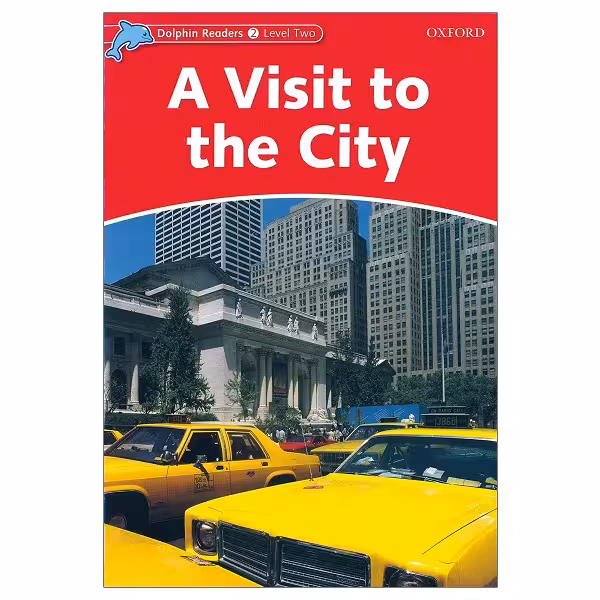 کتاب Dolphin Readers Level 2 A Visit to the City