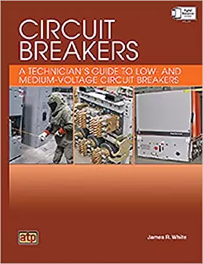 خرید و دانلود نسخه کامل کتاب Circuit Breakers: A Technician's Guide to Low- and Medium-Voltage Circuit Breakers [2015] - Pdf