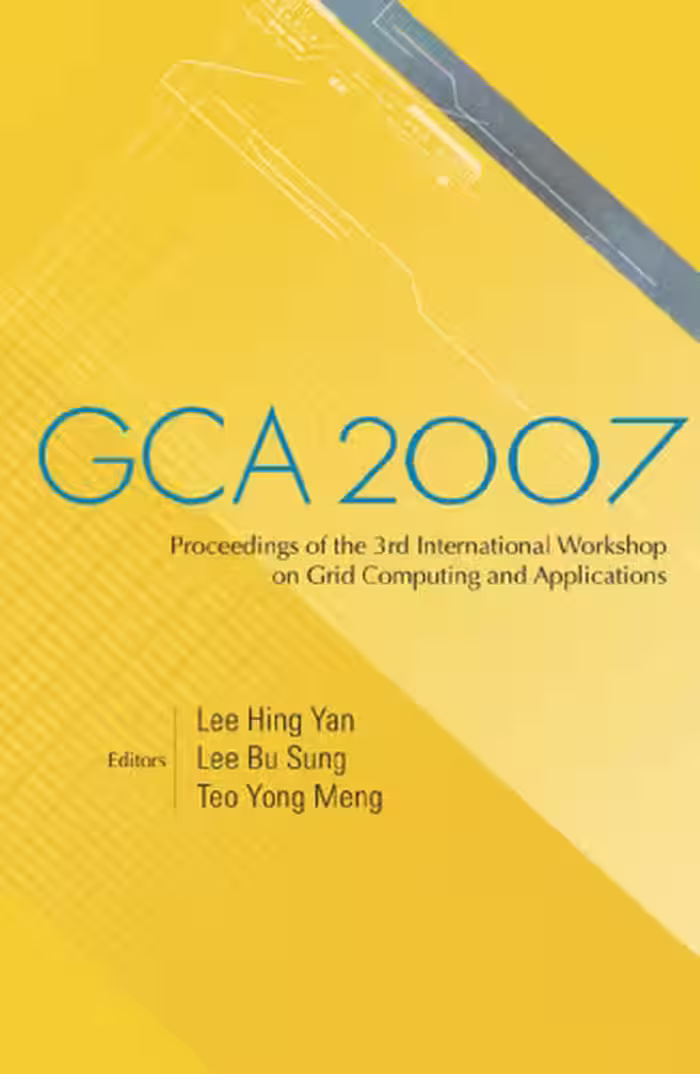 خرید و دانلود نسخه کامل کتاب GCA 2007: Proceedings of the 3rd International Workshop on Grid Computing and Applications, Biopolis, Singapore, 5-8 June 23007