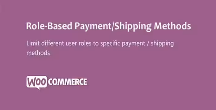 دانلود افزونه WooCommerce Role-Based Payment / Shipping Methods
