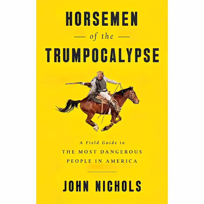 کتاب Horsemen of the Trumpocalypse اثر John Nichols انتشارات تازه ها