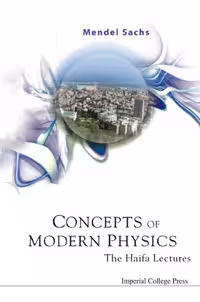 خرید و دانلود نسخه کامل کتاب Concepts of modern physics: the Haifa lectures