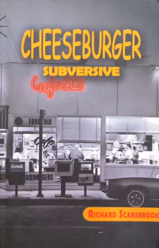 Cheeseburger Subversive | Richard Scarsbrook