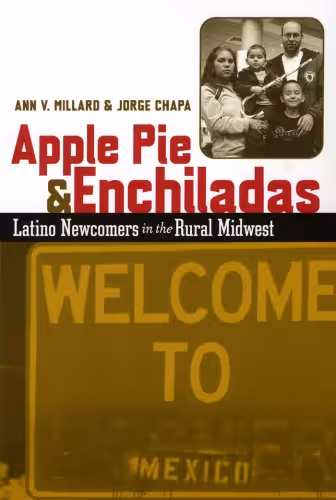 خرید و دانلود نسخه کامل کتاب Apple Pie and Enchiladas: Latino Newcomers in the Rural Midwest