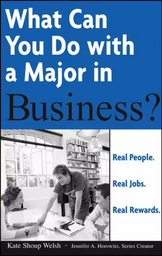 خرید و دانلود نسخه کامل کتاب What Can You Do with a Major in Business : Real people. Real jobs. Real rewards. (What Can You Do with a Major in...)