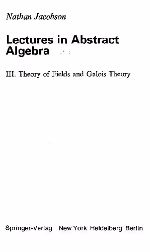 خرید و دانلود نسخه کامل کتاب Lectures in abstract algebra: Theory of fields and Galois theory