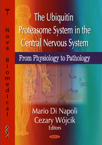 خرید و دانلود نسخه کامل کتاب The Ubiquitin Proteasome System in the Central Nervous System: From Physiology to Pathology