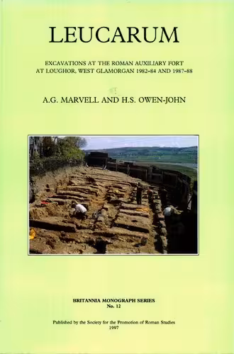 خرید و دانلود نسخه کامل کتاب Leucarum: Excavations at the Roman Auxiliary Fort at Loughor, West Glamorgan 1982-84 and 1987-88