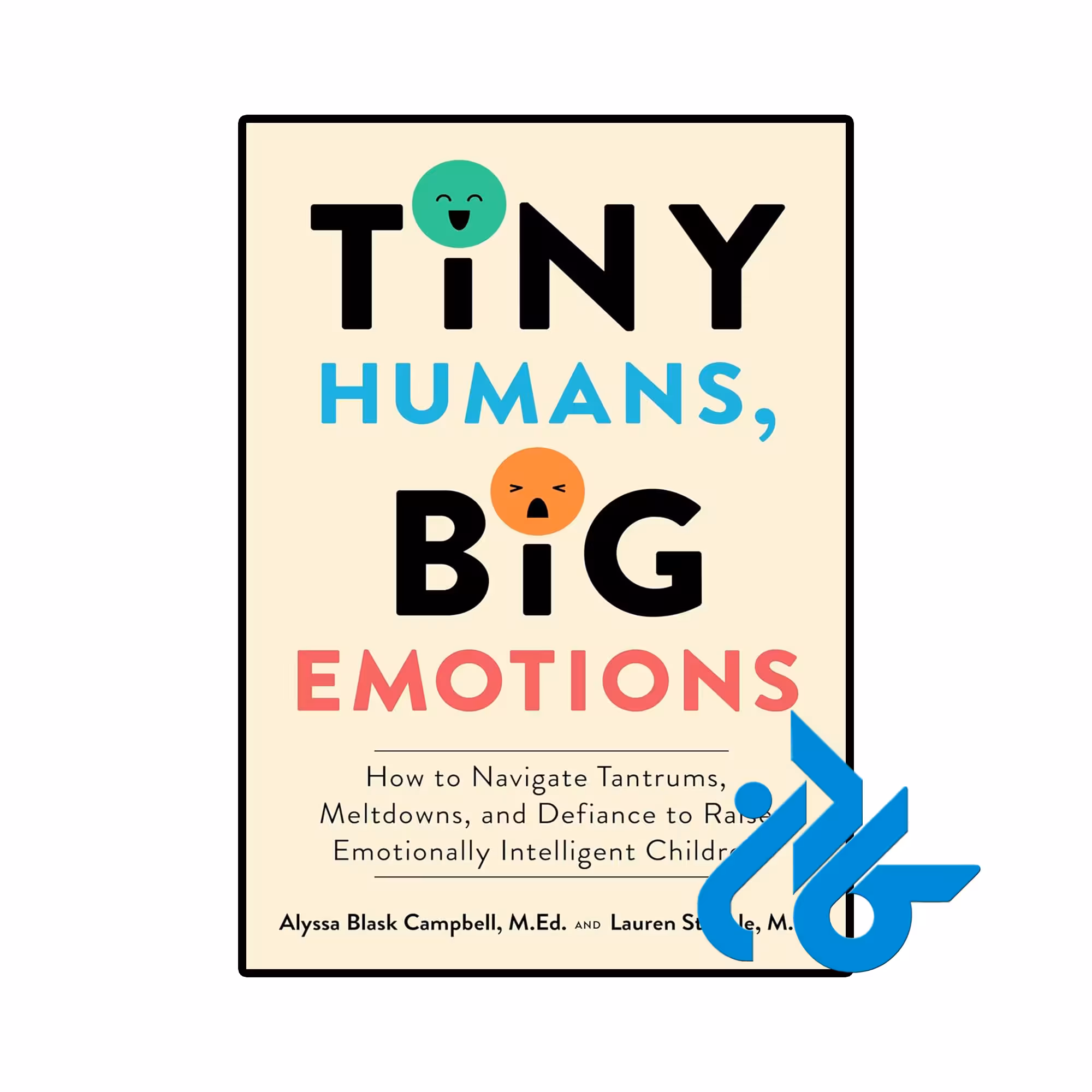 کتاب Tiny Humans Big Emotions (کتاب انسانهای کوچک احساسات بزرگ)