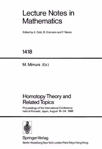خرید و دانلود نسخه کامل کتاب Homotopy Theory and Related Topics: Proceedings of the International Conference held at Kinosaki, Japan, August 19–24, 1988