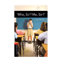 Oxford Bookworms 3 Who Sir Me Sir