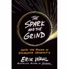 کتاب The Spark and the Grind اثر Erik Wahl انتشارات Portfolio
