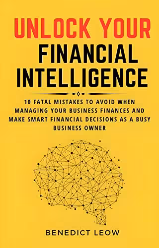 خرید و دانلود نسخه کامل کتاب Unlock Your Financial Intelligence : 10 Fatal Mistakes to Avoid When Managing Your Business Finances and Make Smart Financial Decisions as a Busy Business Owner -   Pdf