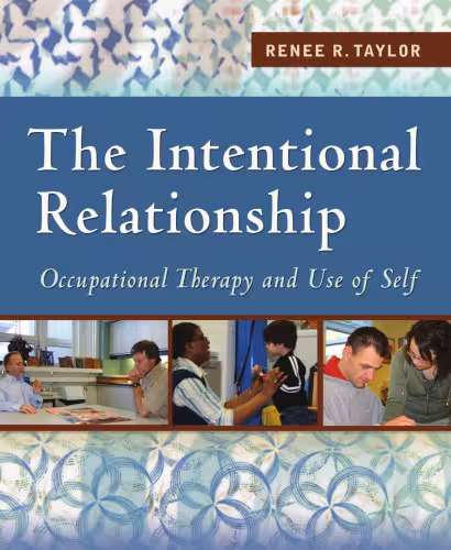 خرید و دانلود نسخه کامل کتاب The Intentional Relationship: Occupational Therapy and Use of Self