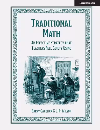 خرید و دانلود نسخه کامل کتاب Traditional Math : An effective strategy that teachers feel guilty using