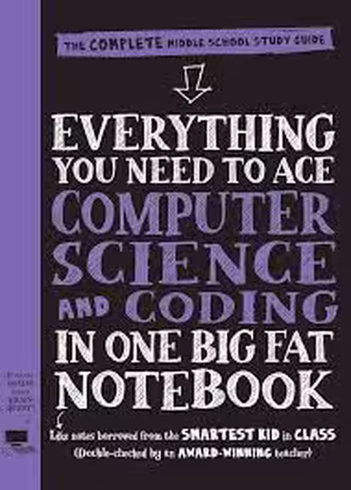 کتاب Everything You Need to Ace Computer Science and Coding in One Big Fat Notebook