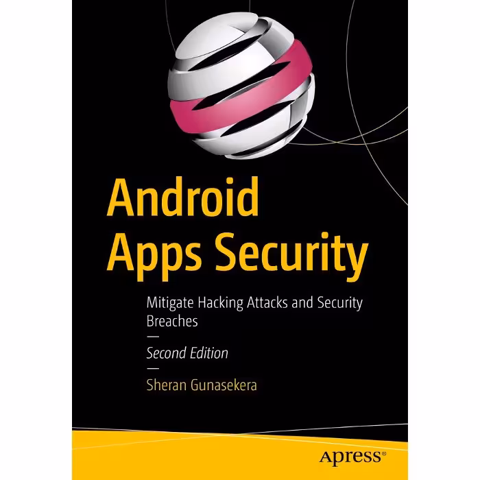 Android Apps Security: Mitigate Hacking Attacks and Security Breaches