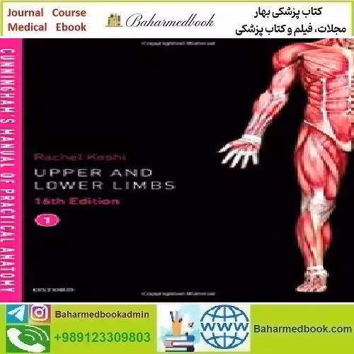Cunningham's Manual of Practical Anatomy Upper and Lower lim