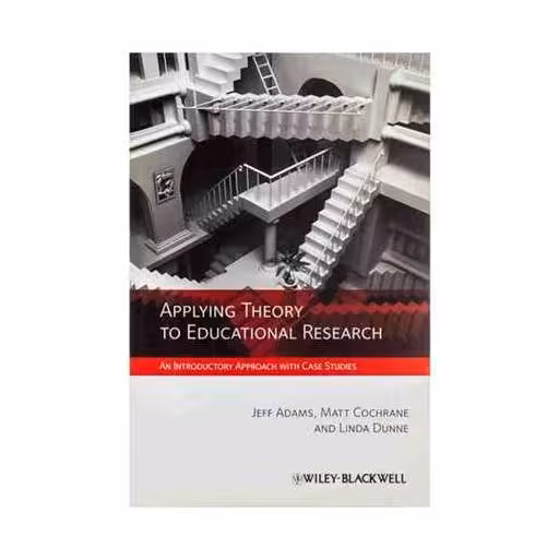 کتاب Applying Theory to Educational Research اثر Linda Dunne ، Jeff Adams