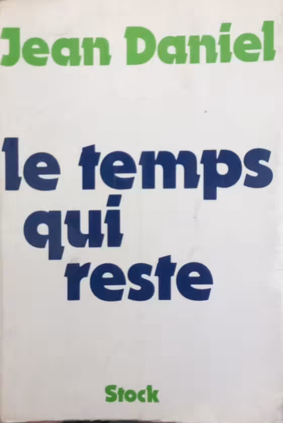 Le Temps qui reste | Jean Daniel