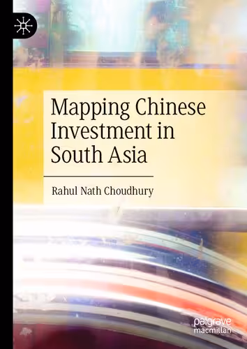 خرید و دانلود نسخه کامل کتاب Mapping Chinese Investment in South Asia