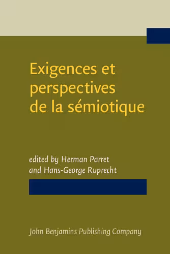 خرید و دانلود نسخه کامل کتاب Exigences et perspectives de la sémiotique : recueil d’hommages pour Algirdas Julien Greimas = Aims and prospects of semiotics : essays in honor of Algirdas Julien Greimas