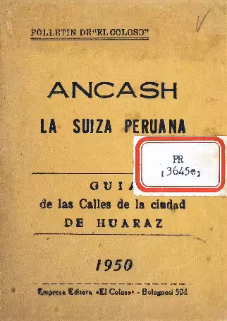خرید و دانلود نسخه کامل کتاب Áncash la Suiza peruana : Guía de las calles de la ciudad de Huaraz