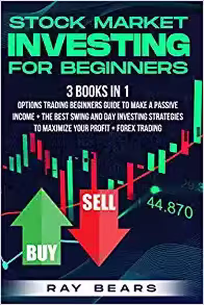خرید و دانلود نسخه کامل کتاب Stock Market Investing For Beginners: 3 BOOKS IN 1: Options Trading Beginners Guide To Make a Passive Income   The Best SWING and DAY Investing Strategies[2021] -   pdf