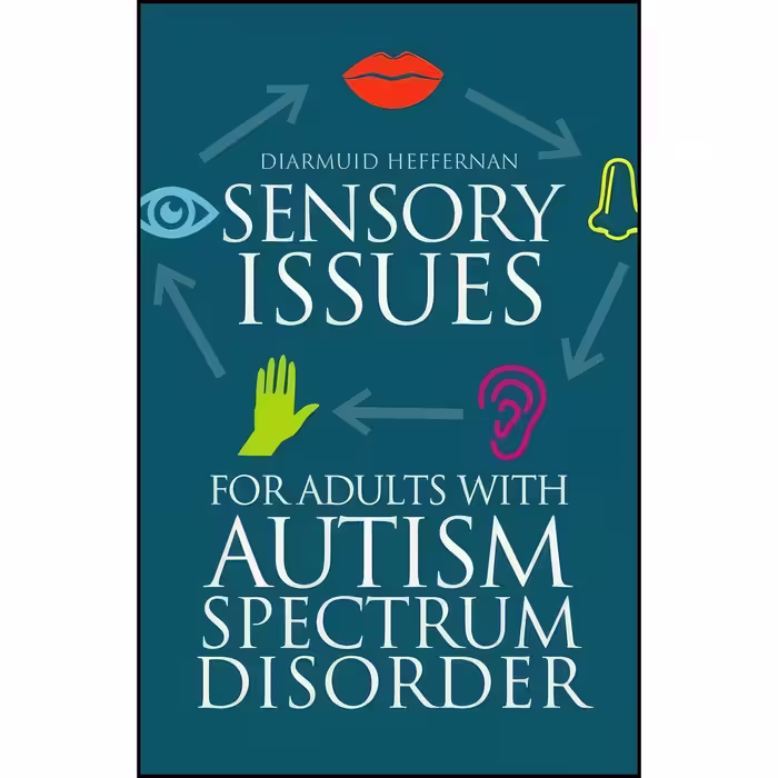 کتاب زبان اصلی Sensory Issues for Adults with Autism Spectrum Disorder