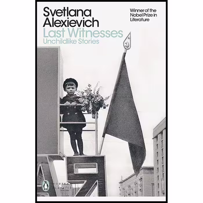 کتاب Last Witnesses اثر Svetlana Alexievich انتشارات تازه ها