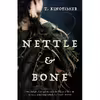 کتاب Nettle &amp; Bone اثر T Kingfisher انتشارات Tor Books