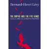 کتاب The Empire and the Five Kings اثر Bernard Henri Levy انتشارات Henry Holt and Co.