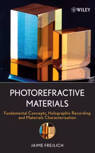 خرید و دانلود نسخه کامل کتاب Photorefractive Materials: Fundamental Concepts, Holographic Recording and Materials Characterization