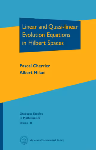 خرید و دانلود نسخه کامل کتاب Linear and Quasi Linear Evolution Equations in Hilbert Spaces: Exploring the Anatomy of Integers