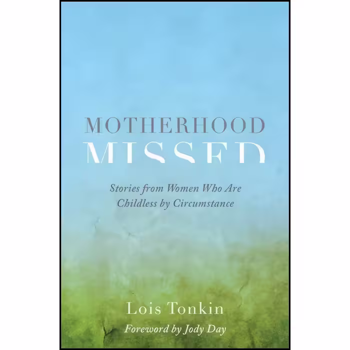 کتاب زبان اصلی Motherhood Missed اثر Lois Tonkin and Jody Day
