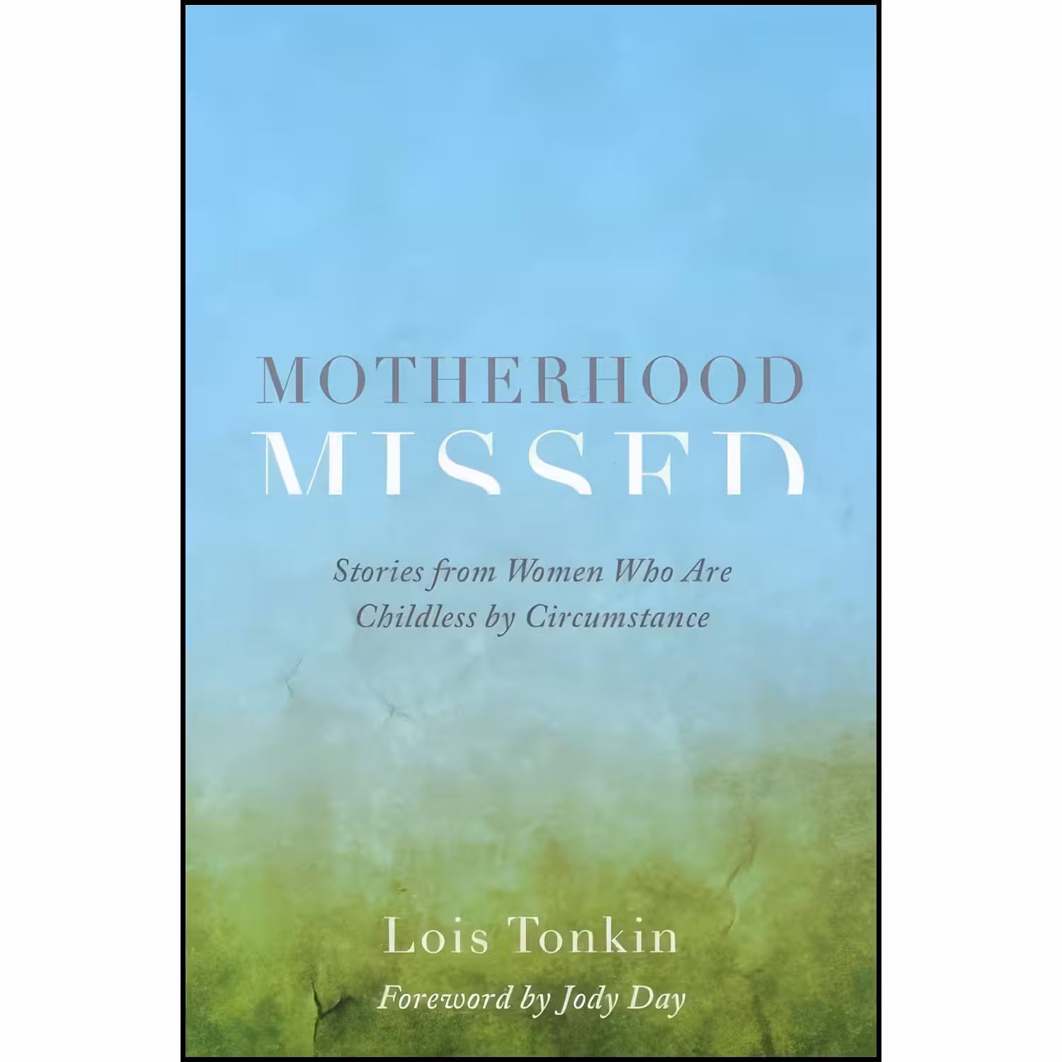 کتاب زبان اصلی Motherhood Missed اثر Lois Tonkin and Jody Day
