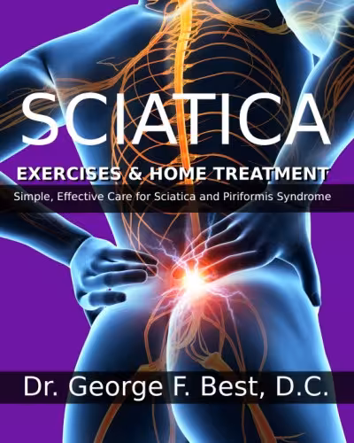 خرید و دانلود نسخه کامل کتاب Sciatica Exercises &amp; Home Treatment: Simple, Effective Care For Sciatica And Piriformis Syndrome