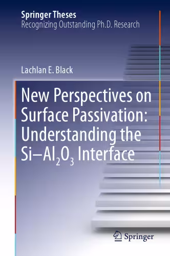 خرید و دانلود نسخه کامل کتاب New Perspectives on Surface Passivation: Understanding the Si-Al2O3 Interface