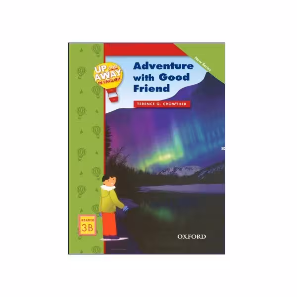 Up and Away in English Reader 3B: Adventure with a Good Friend
