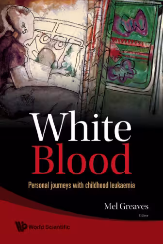 خرید و دانلود نسخه کامل کتاب White Blood: Personal Journeys With Childhood Leukaemia