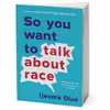کتاب So You Want to Talk About Race اثر Ijeoma Oluo انتشارات Hachette Digital, Inc