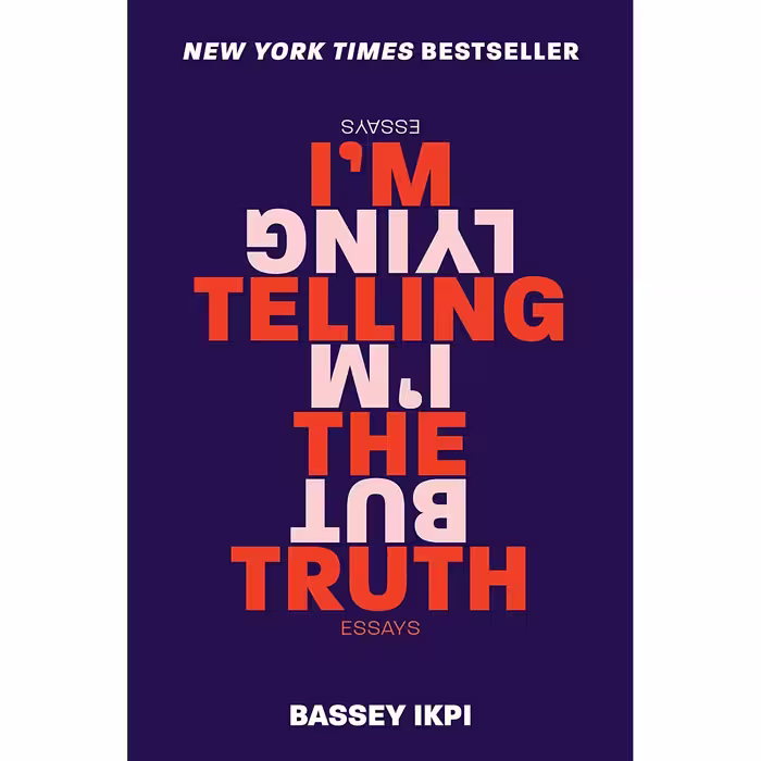 کتاب I,m Telling the Truth, but I,m Lying اثر Bassey Ikpi انتشارات Harper Perennial