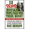 کتاب 12 Stupid Mistakes People Make With Their Money اثر Dan Benson انتشارات W Pub Group