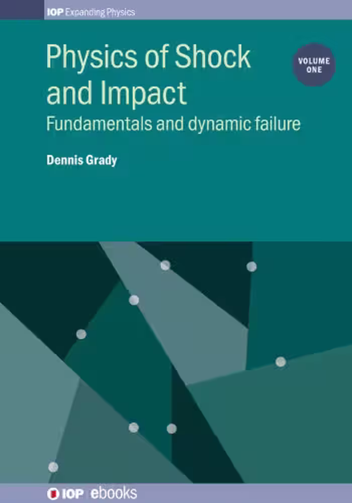 خرید و دانلود نسخه کامل کتاب Physics of Shock and Impact: Fundamentals and Dynamic Failure