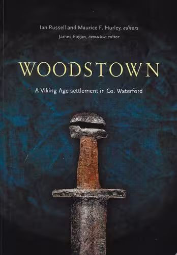 خرید و دانلود نسخه کامل کتاب Woodstown: A Viking-Age Settlement in Co. Waterford