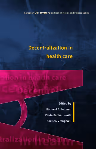 خرید و دانلود نسخه کامل کتاب Decentralization in health care (Euorpean Observatory on Health Systems and Policies)